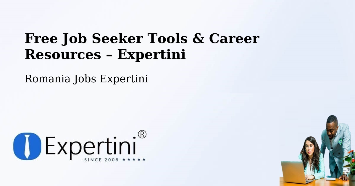 Free Job Seeker Tools & Career Resources – Comuna Osica De Jos - Comuna Osica De Jos, Romania Jobs Expertini